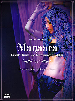 Manaara - Oriental Dance Live Performance by MIHO(DVD-BELLY-273)