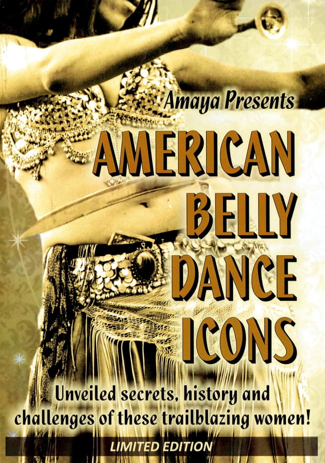 Amaya Presents American Belly Dance Icons　アメリカでベリーダンスを広めた女性たちの記録の写真1枚目です。ベリーダンスをアメリカで広めた、女性たちの物語を紹介するDVDです。アメリカ,ドキュメンタリー,ベリーダンス,DVD,レッスン,パフォーマンス,Belly dance
