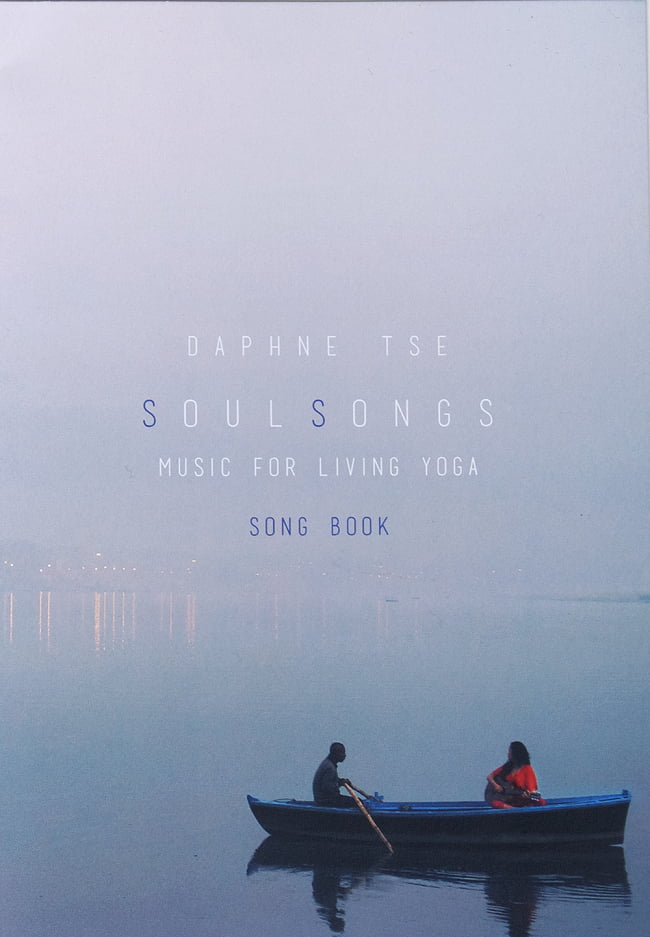 DAPHNE TSE - SOUL SONGS - MUSIC FOR LIVING YOGA - SONG BOOK【歌詞カードのみ・CDは別売りで付属しません】 1
