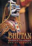 Bhutan - Kingdom in the Himalaya - Sanjay Acharyaの商品写真