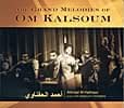 the Grand Melodies of Om Kalsoum - Ahmad Al Hafnawi and the Om Kaslsoum Orchestraの商品写真