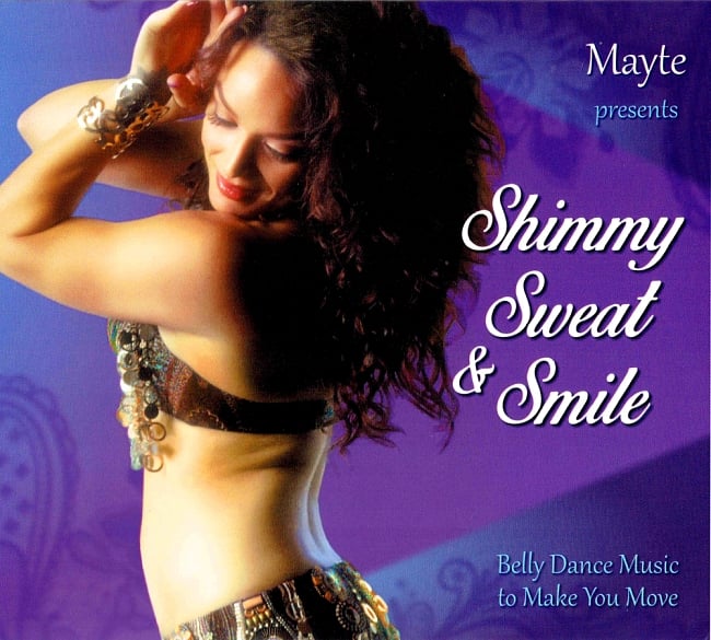 Mayte presents - Shimmy Sweat and Smil Belly Dance Music to Make You Moveの写真1枚目です。レバノン,ドバイ,アラビンポップ,ベリーダンス 音楽,ベリーダンス CD,ベリー CD